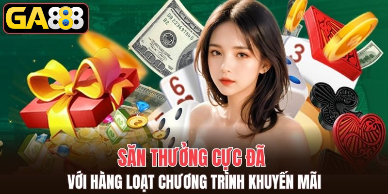 Săn thưởng cực đã với hàng loạt chương trình khuyến mãi